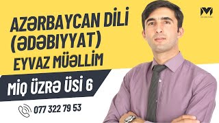 MİQ ÜSİ 6 | Filologiya Ədəbiyyat | Eyvaz müəllim | #mhm  #miq #filologiya