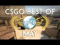 CSGO - Best of May 2016 #5