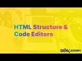 Learn HTML & CSS - HTML Structure and Code Editors