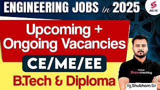 Ongoing \u0026 Upcoming Vacancies for 2025 | All Major Engineering Vacancies in One Video | Shubham Sir