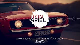 Leon Brooks x The Forgery ft. OH! WOW - Feeling (Original Mix)