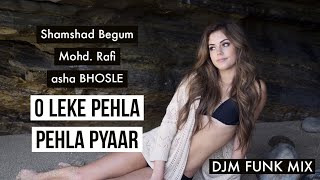Leke Pehla Pehla Pyar ft. DJM | Mohammad Rafi Hit Songs | Old Hindi Songs