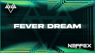 NEFFEX - Fever Dream 👽 [Copyright Free] No. 180