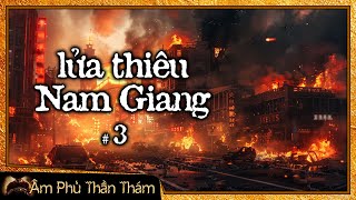 LỬA THIÊU NAM GIANG tập 3 | Ma đầu giới tội phạm bị thủ tiêu, vén màn tập đoàn bí ẩn