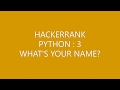 HACKERRANK (PYTHON 3)|WHAT'S YOUR NAME