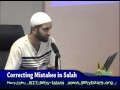 Islam 101 - Correcting Mistakes in Salah 3/3