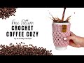 How to Crochet A Coffee Cup Cozy- Perfect Beginner Crochet Pattern