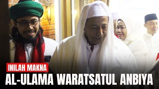 Inilah Makna Al-Ulama Waratsatul Anbiya | Sayyid Seif Alwi