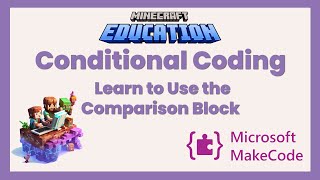 Mastering Conditional Coding in Minecraft Education with MakeCode. Learn to Use the Comparison Block