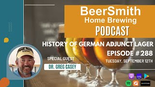 The History of German Adjunct Lager with Greg Casey - BeerSmith Podcast #288