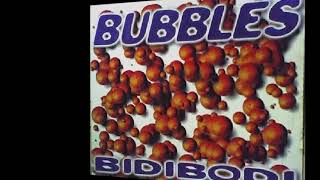 Bubbles - Bidibodi Bidibu (K-Psula Remix) (A1)