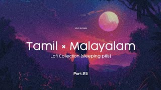 Tamil x Malayalam (sleeping pills) Lofi collection Part 4 | Nonstop slowed and reverb music