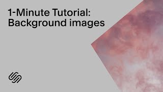 Background Images | Squarespace 1-Minute Tutorial
