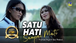 Thomas Arya Feat Elsa Pitaloka - Satu Hati Sampai Mati (Official Video)