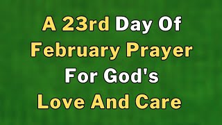 Lets Pray Together For God's Love And Care On The Twenty Third Of February Prayer