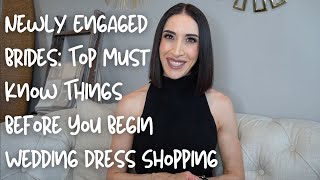 Newly Engaged Brides: Top Must-Know Things Before You Begin Wedding Dress Shopping