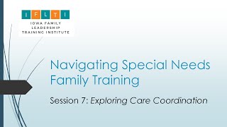 7 Navigating Special Needs Session: Exploring Care Coordination