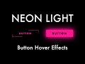 Neon Light Button Hover Effects with HTML & CSS