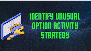 How To Identify Unusual Options Activity For Stock Trading