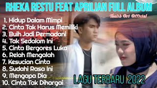 Rheka Restu feat Aprilian 100 Full Album Paling Enak Buat Santai Hidup Dalam Mimpi