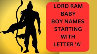 'എ' എന്ന അക്ഷരത്തിൽ ആരംഭിക്കുന്ന ലോർഡ് റാം ആൺകുഞ്ഞിൻ്റെ പേരുകൾ ~ ജനപ്രിയ ആൺകുട്ടികളുടെ പേരുകൾ ~ ആൺകുട്ടികൾക്കുള്ള ലോർഡ് റാം പേരുകൾ.