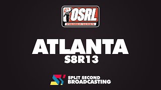 OSRL Premier Series | S8R13 @ Atlanta