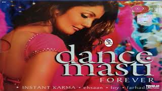 Dance Masti For Ever !! Instant Karma !! Ehsaan !! Loy !! Farhad Best Remixed Album@shyamalbasfore