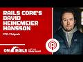 DHH: Basecamp 5, Vibe Coding, and the Future of Rails