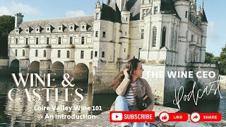 Wine & Castles - An introduction to The Loire Valley