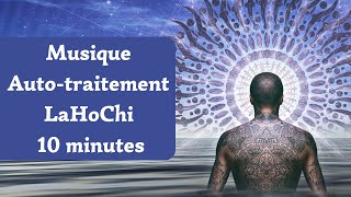 Musique d'auto-traitement LaHoChi 10 minutes 1