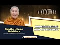 BELAJAR TIDAK MELEKAT MELALUI TIMER MEDITASI | Bhante Uttamo - Buddhist Podcast (Ed_Mindfulness #15)