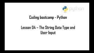 Coding Bootcamp: Python. Lesson 4: Strings and User Input (Part 3: String Functions)