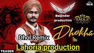 Dhokha DHOL REMIX | Lahoria production | Himmat Sandhu punjabi song Lahoriaproduction