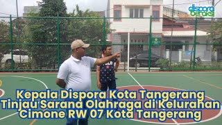 Kepala Dispora Kota Tangerang Tinjau Sarana Olahraga Kelurahan Cimone RW07