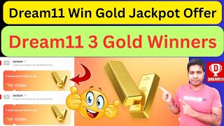 Dream11 3 Gold Winners! Enter To Win|| Dream11 Win Gold Jackpot Offer|| Dream11 Gold Bumper Prize