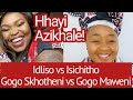 Gogo Skhotheni vs Gogo Maweni | Idliso vs Isichitho | Ogogo Bodumo