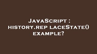 JavaScript : history.replaceState() example?