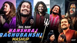 Hansraj Raghubanshi Mashup - Bol Bam Mashup Remix 2023 -Hanshraj Raghubanshi Bol Bam Nonstop Dj Song