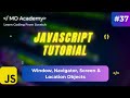 Window, Navigator, Screen & Location Objects in JavaScript Explained | BOM Tutorial 2025–2026