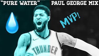 Paul George Mix|"Pure Water"FT Migos