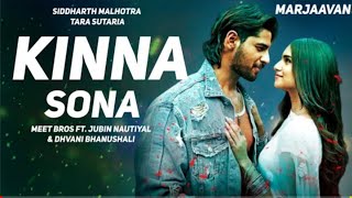 Kinna Sona Full Video Song 2019   Marjaavaan   Sidharth M, Tara S   Meet Bros, Kumaar, Jubin N, Dhva