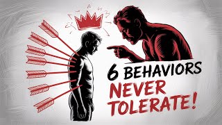 6 UNACCEPTABLE Behaviors You Must Never Tolerate (Psychology Explains Why)