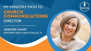 My Ministry Path to Church Communications Director | Jennifer Sharp