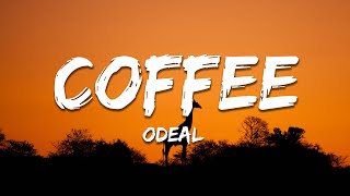 Odeal - Coffee (Don't Read Signs) (Lyrics)