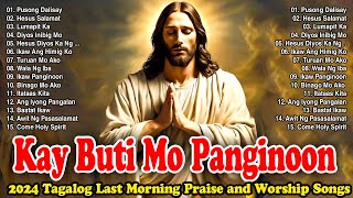 Morning Salamat Panginoon 🙏 Best Tagalog Christian Songs 2025 Tagalog Last Morning Praise Worship