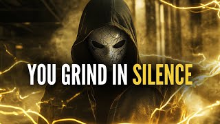 Become A Force to Be Reckoned With - Grinding in Silence