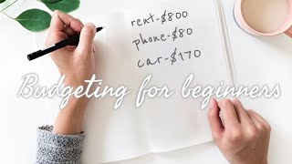BUDGETING FOR BEGINNERS | HOW TO SAVE MONEY