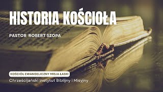 GGWO Wrocław - Szkoła Biblijna - Pastor Robert (Historia Kościoła)