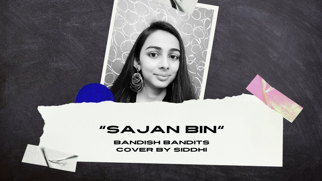 Sajan Bin Video Song Cover - Bandish Bandits | Shankar Ehsaan Loy ...