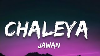 Chaleya (Lyrics) - Jawan | Shah Rukh Khan, Nayanthara | Arijit S, Shilpa Rao | 7clouds Hindi